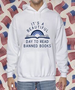 It's A Beautiful Day To Read Banned Books Gift T-Shirt