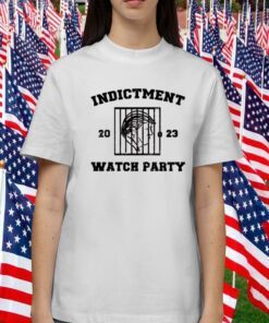 Indictment Watch Party 2023 Shirt T-Shirt