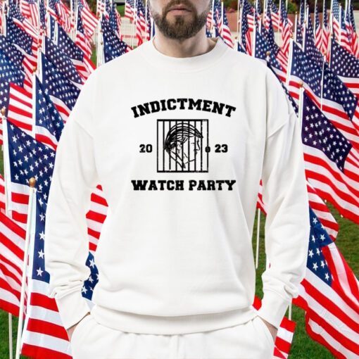 Indictment Watch Party 2023 Shirt T-Shirt