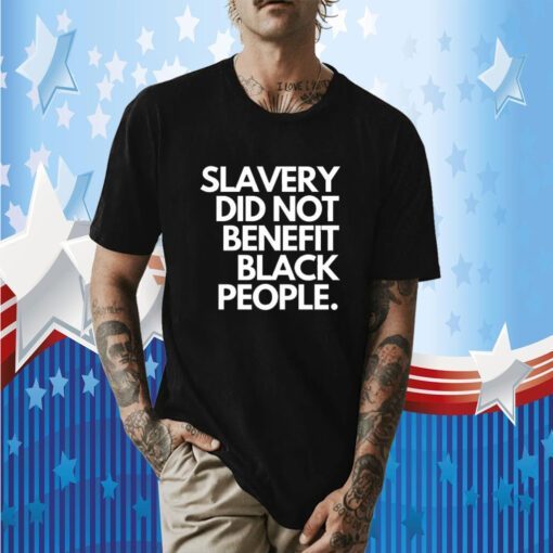 Slavery Did Not Benefit Black People Classic Shirt