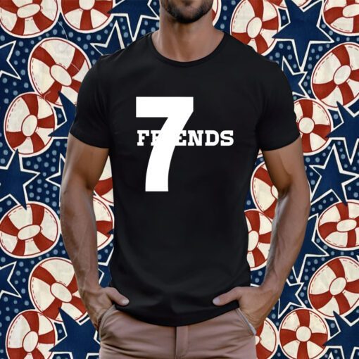 Seven Great Friends Shirts T-Shirt