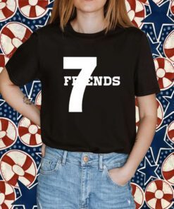 Seven Great Friends Shirts T-Shirt