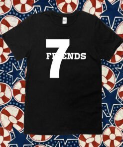 Seven Great Friends Shirts T-Shirt