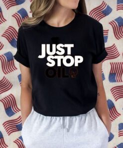 Just Stop Oil Shirt T-Shirt