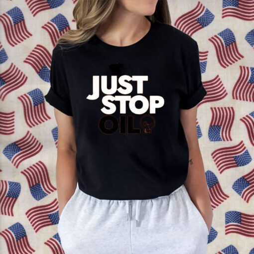 Just Stop Oil Shirt T-Shirt