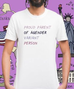 Proud Parent Of A Variant Gender Person Shirt