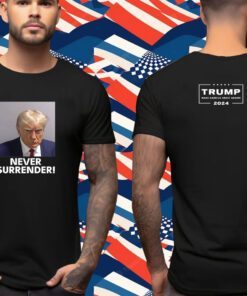 Trump 2024 Never Surrender Sweatshirt,Hoodie,T-Shirt