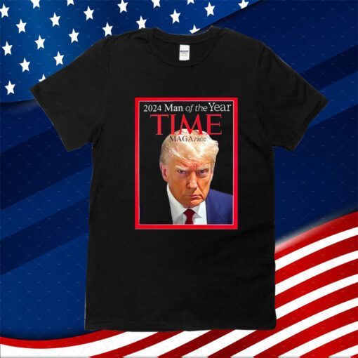 Trump Mug Shot 2024 Man Of The Year Time Magazine T-Shirt