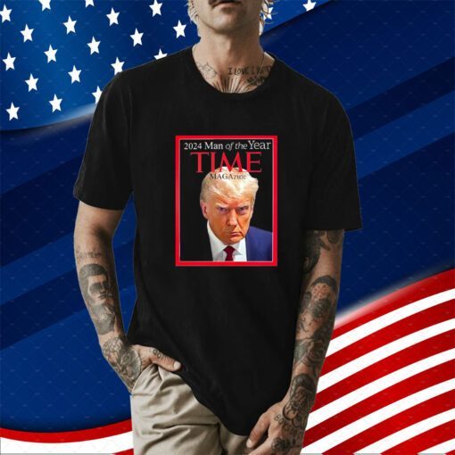 Trump Mug Shot 2024 Man Of The Year Time Magazine T-Shirt