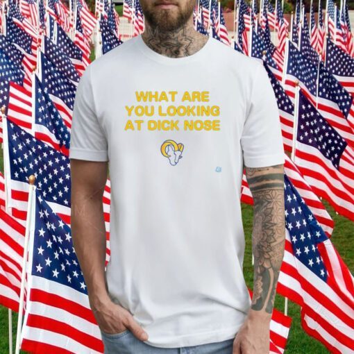 What Are You Looking At Dicknose Los Angeles Chargers TShirt