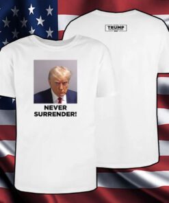 Trump 2024 Never Surrender Men Women Shirt