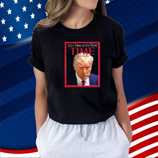 Trump Mug Shot 2024 Man Of The Year Time Magazine T-Shirt