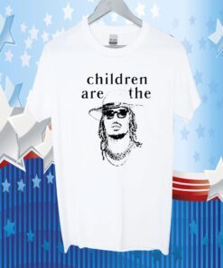 Thick Saban Rapper Future Children Are The T-Shirt