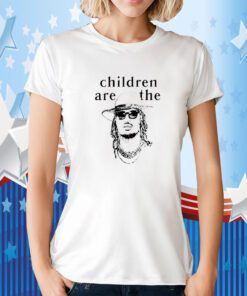 Thick Saban Rapper Future Children Are The T-Shirt