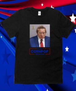 Trump Mugshot Re-Elect Cornpop One Bad Dude Official Shirt