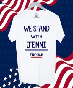 San Diego Wave We Stand With Jenni Enough Shirt