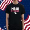 Pray For Maui Hawaii Strong Tee Shirt