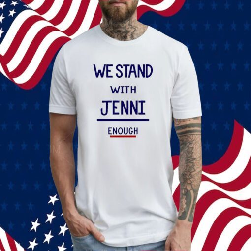 San Diego Wave We Stand With Jenni Enough Shirt