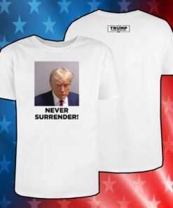 Donald Trump 2024 Never Surrender Shirt