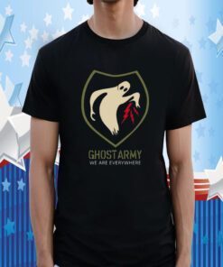 Ghost Army We Are Everywhere Shirts