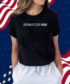 Gotham Fc's Got Mana T-Shirt