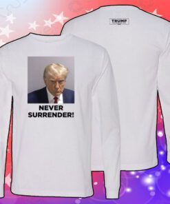 MAGA 47 Donald Trump 2024 Never Surrender Shirt