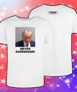 MAGA 47 Donald Trump 2024 Never Surrender Shirt