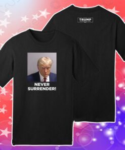 MAGA 47 Donald Trump 2024 Never Surrender Shirt