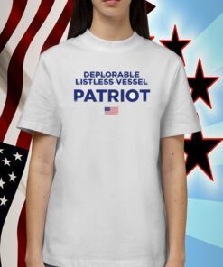 Trump Deplorable Listless Vessel Patriot Tee Shirt