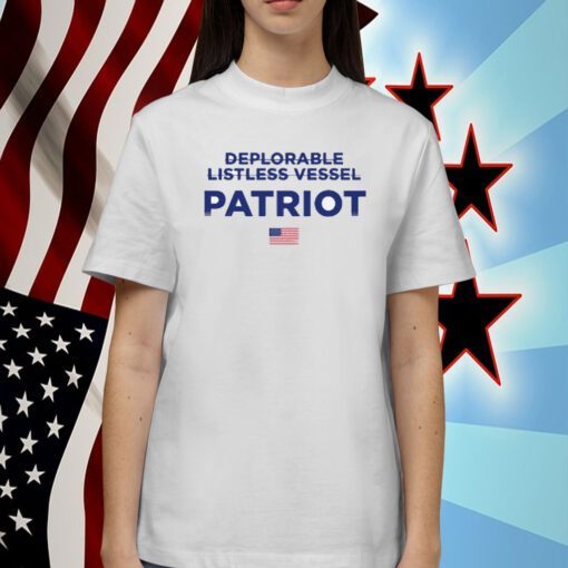 Trump Deplorable Listless Vessel Patriot Tee Shirt