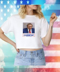 Trump Mugshot Re-Elect Cornpop One Bad Dude Shirt