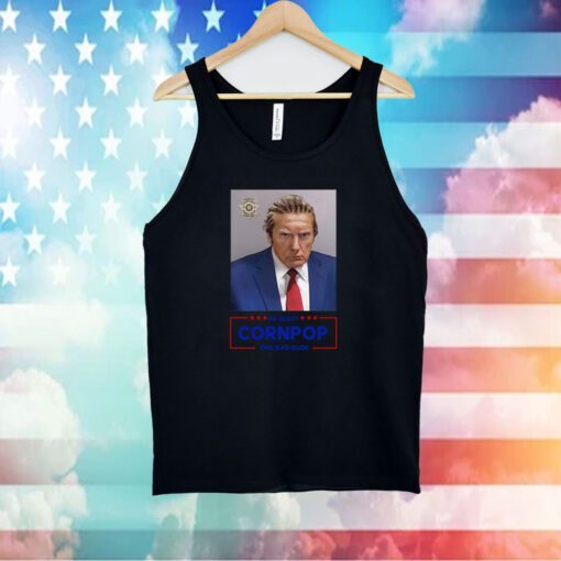 Trump Mugshot Re-Elect Cornpop One Bad Dude Shirt