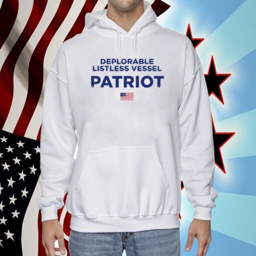 Trump Deplorable Listless Vessel Patriot Tee Shirt