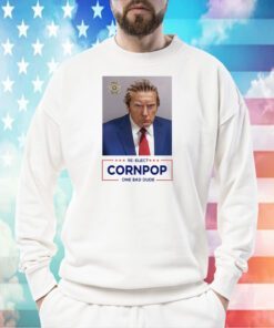 Trump Mugshot Re-Elect Cornpop One Bad Dude Shirt