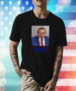 Trump Mugshot Re-Elect Cornpop One Bad Dude Shirt