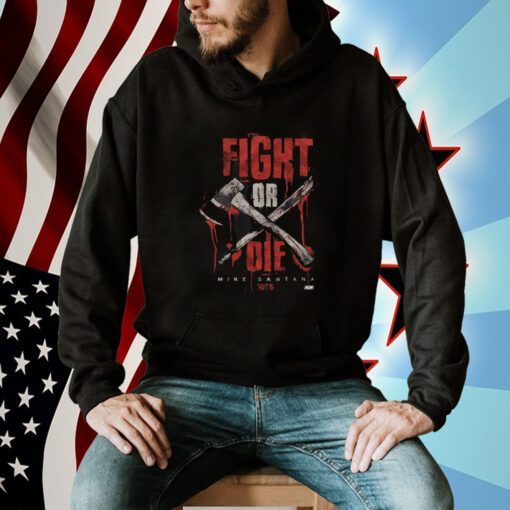 Mike Santana, Fight Or Die TShirt