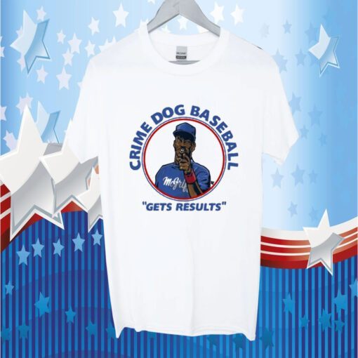 Fred Mcgriff Crime Dog Baseball Gets Results T-Shirt