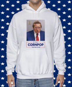 Donald Trump Mugshot Re-Elect Cornpop One Bad Dude TShirt