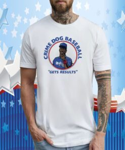 Fred Mcgriff Crime Dog Baseball Gets Results T-Shirt