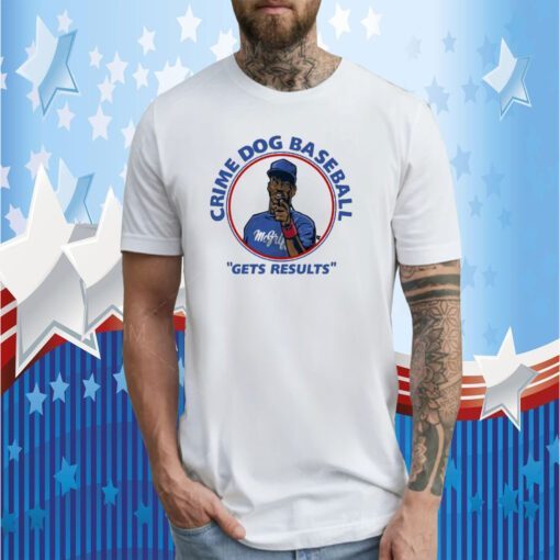 Fred Mcgriff Crime Dog Baseball Gets Results T-Shirt