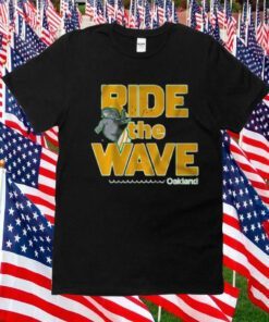 Ride The Wave Oakland Gift Shirt
