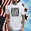 Los Angeles Leave Our Kids Alone Supported By Saticoy Elementary Parents Shirt