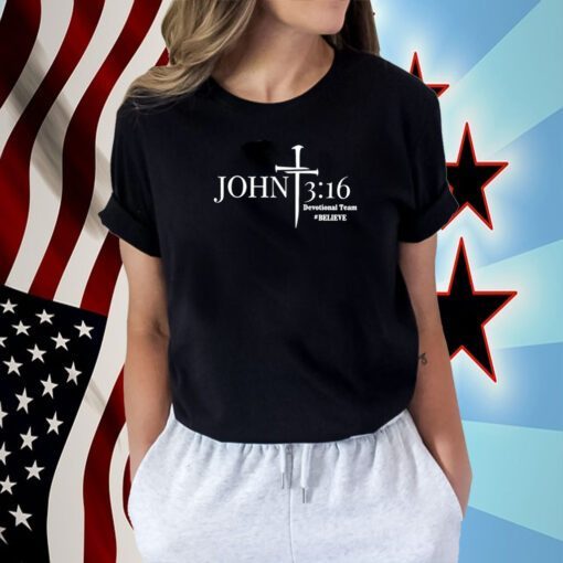 John 3:16 Devotional Team Believe T-Shirt