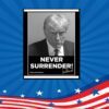 Donald Trump 2024 Never Surrender Poster
