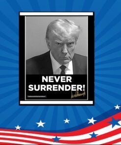 Donald Trump 2024 Never Surrender Poster