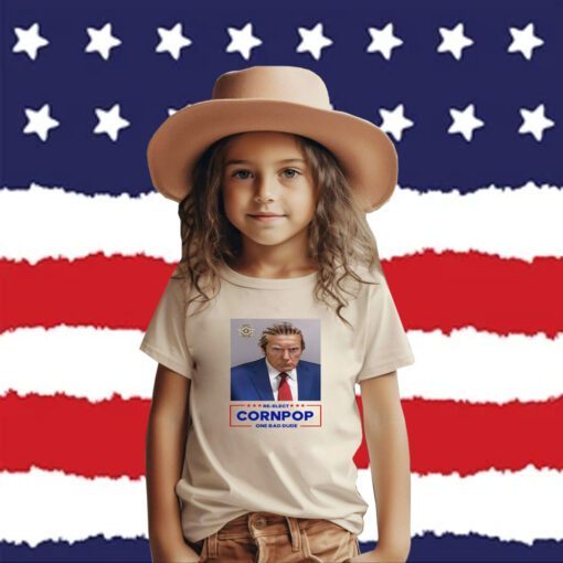 Re-Elect Cornpop One Bad Dude Donald Trump Mugshot Shirt