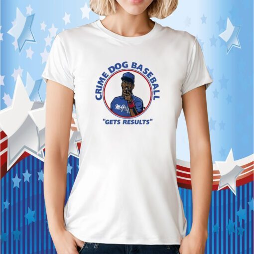 Fred Mcgriff Crime Dog Baseball Gets Results T-Shirt