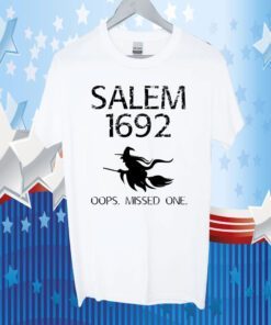 Salem Witch Trials 1692 You Missed One Witch Halloween Tee Shirt