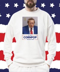 Re-Elect Cornpop One Bad Dude Donald Trump Mugshot Shirt