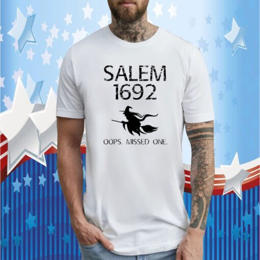 Salem Witch Trials 1692 You Missed One Witch Halloween Tee Shirt